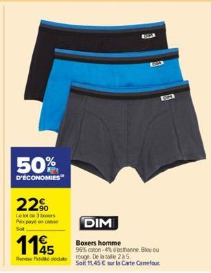 50%  D'ÉCONOMIES  22%  Le lot de 3 boxers Prix payé en canse Sot  DIM  1145  Rome Fidot déduite rouge. De la taille 2 a 5.  1  EDIPA  3  Boxers homme  96% coton-4% elasthanne. Bleu ou  Soit 11,45 € su