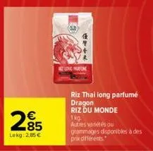 285  €  lekg: 2,85 €  +442  long parfone  riz thai long parfumé dragon riz du monde 1kg autres vastes ou grammages disponibles à des prix différents 