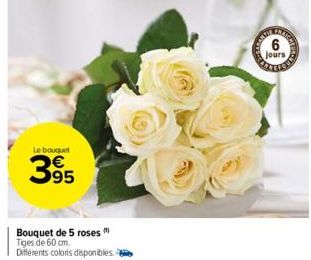 Le bouquet  395  Bouquet de 5 roses" Tiges de 60 cm. Différents coloris disponibles.  Ca  jours 