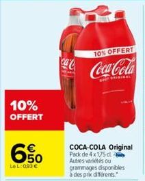 10% OFFERT  650  Le L:093 €  ca  10% OFFERT  Coca-Cola  BODY ORIGINAL  COCA-COLA Original Pack de 4 x 1,75 cl Autres variétés ou grammages disponibles à des prix différents.  SALLE 