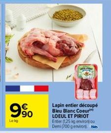 € 90  Lekg  Lapin entier découpé Bleu Blanc Coeur LOEUL ET PIRIOT Entier (1,25 kg environ) ou Demi (700 g environ). 