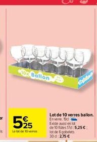 10x Ballon  52915  Le lot de 10 mes  Lot de 10 verres ballon. En verre. Scl-Existe aussi  lo  de 10 fts 17d: 5,25 € lot de 6 gobelets 30 d: 2,75 € 