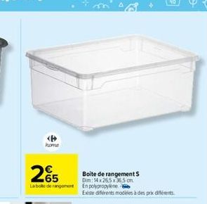 home  N  265  Boite de rangement S Dim: 14x265x36,5 cm.  La bote de rangement En polypropylene  Existe différents modèles à des prix différents. 