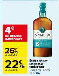 4€  DE REMISE IMMEDIATE  26%  Le L: 38.21 €  2295 275  Le L:32,50 €  SINGLETON  Last M  12  Scotch Whisky Single Malt  12 ans d'âge, 40% vol. 70 d. 