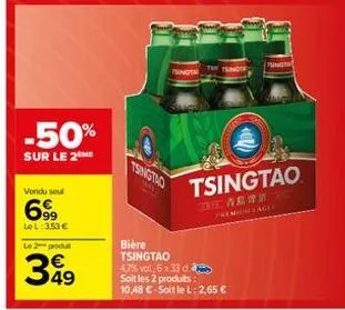 -50%  sur le 2 me  vendu seul  699  le l: 3.53 €  le 2 produt  349  pinota  tsingtao  bière tsingtao 47% vol, 6 x 33 d. soit les 2 produits: 10,48 €-soit le l: 2,65 €  tung  tsingtao  the warm orc pre