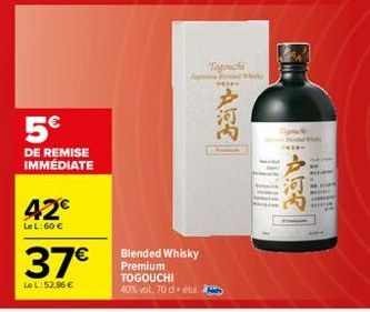 5€  DE REMISE IMMÉDIATE  42€  Le L:60 €  37€  Lo L:52,86 €  Blended Whisky Premium TOGOUCHI 40% vol. 70 d étui  Togouchi  in Whity  ARE!  WHI  HARE  MELI  servise 
