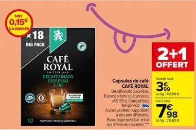 soit  0,15  la capsule  *18  big pack  café royal  switzerland decaffeinato espresso 5/10  reprogal.com  vendu sout  café royal 399  capsules de café  decaffeinato expresso espresso forte ou espresso 