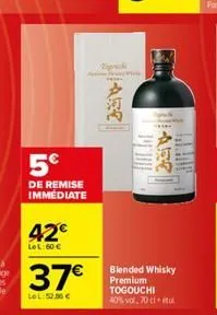 5€  de remise  immediate  42€  le l:60 €  37€  le l:52.00 €  nagrach  pestrite  hare  are  blended whisky premium togouchi 40% vol. 70 ctetu 