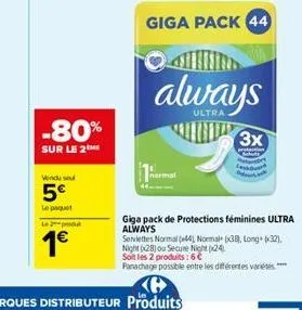 -80%  sur le 2  windu se  5€  le paquet  le produ  1€  giga pack 44  ⓒ  always  ultra  giga pack de protections féminines ultra always  serviettes normal (44) normal (38), long+ (32). night (28) ou se