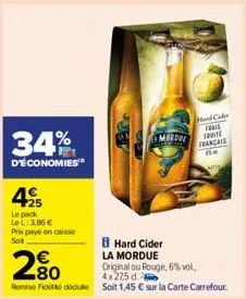 34%  d'économies  +25  le pack le l: 3.86 €  prix pay en caisse sot  mord  hand cader  frais 20 français  be  b hard cider la mordue  original ou rouge, 6% vol.  4x275 d. 