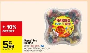 + 10% offert  599  lekg:6,41€  63  happy' box  haribo  850g 85g offert  autres variétés ou grammages disponibles en magasin.  haribo happy box  +10%  gratuit 