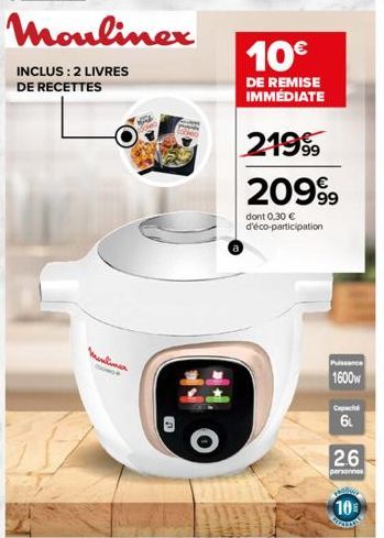 Moulinex  INCLUS : 2 LIVRES DE RECETTES  Mortimer  10€  DE REMISE IMMÉDIATE  2199 2099⁹9  dont 0,30 € d'éco-participation  Puissance  1600w  6  26  personnes  10 