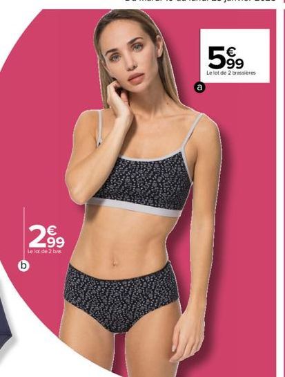 2.99  Le lot de 2 bas  N  63  €  59⁹9  Le lot de 2 brassières 