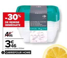 -30%  DE REMISE IMMEDIATE  +95  346  Le lot de 5 boites 500m CARREFOUR HOME  5X0.5L X 