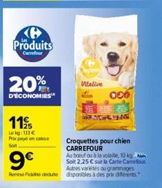 ℗ Produits  Carrefour  20%  D'ÉCONOMIES  1195  Lekg: 113 € Prix payé en caisse Soit  Vitalive  9€  Autres variétés ou grammages RomiseFidelite déduite disponibles à des prix différents.  000  NE  BEYO