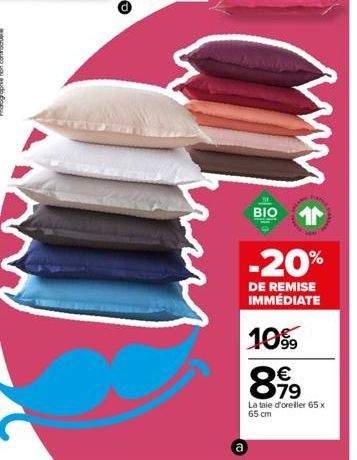 BIO  -20%  DE REMISE IMMÉDIATE  10% €  8.19  La taie d'oreiller 65 x 65 cm 