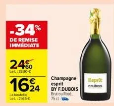 -34%  de remise immédiate  24%  lel: 32.00 €  1624  la boutelle lel:21,65€  champagne esprit by f.dubois brut ou rosé, 75 cl  esprit  fdubois 