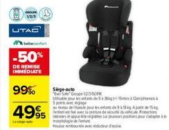 1/2/1  UTAC  -50%  DE REMISE IMMEDIATE  99%  4995  Les aut  Siege auto  Ever Say Goupe 123SOFIX  Unisable pour les enfants de 9 a 36kg (mois à Ham Spo  au niveau de pe pour les enfants de 9 à 18 kg A 