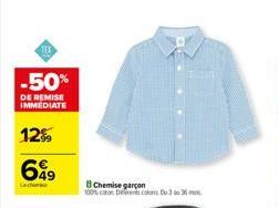 -50%  DE REMISE IMMEDIATE  12%  699  Lechone  Chemise garçon  100% coton Dents can Du 3 a 36 m 