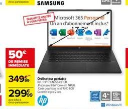 50€  DE REMISE IMMEDIATE  QUANTITUMITE  1000MCS Microsoft 365 Perso  29999  0,50€  Un an d'abonnement inclus*  349 Ordinateur portable  Processeur C4120 Carte graphique 400 Genegal 2  Windows 1 