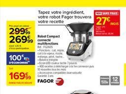 Pixe  29999  100%  D'ECONOMIES  26999 connect  da c d'oppo  169%9  Tapez votre ingrédient, votre robot Fagor trouvera votre recette  Robot Compact  multifonctions  2605 Foto:cumple cut à peuple. mange