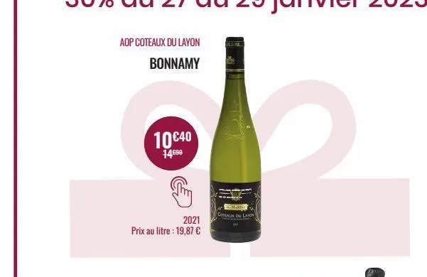 aop coteaux du layon  bonnamy  2021 prix au litre : 19,87 €  10€40  14690  rondame  coteaux ou layon  · 