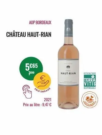 aop bordeaux  château haut-rian  5€65  7610  prix  engage  2021  prix au litre : 9,47 €  haut-rian  viticulture  terra  vitis  responsable  ******** 