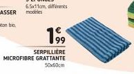 99  SERPILLIÈRE  MICROFIBRE GRATTANTE  50x60cm 