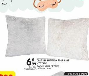 699  99 Dor De 100% polyester, 45x45cm diction différents coloris  COUSSIN IMITATION FOURRURE COTTAGE  Doublure polaire 