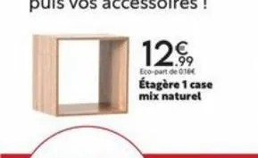 1299  eco-part de 016€  étagère 1 case mix naturel 