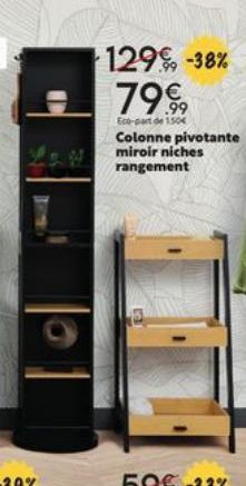 129% -38%  79⁹  Eco-part de 150€ Colonne pivotante miroir niches rangement 