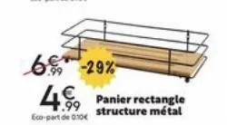 6 -29%  4  eco-part de 0.10€  structure métal 