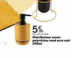 5%  ecopa de  distributeur savon polyrésine rond ocre noir 290ml 
