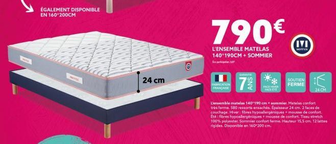 ÉGALEMENT DISPONIBLE EN 160*200CM  wwres  24 cm  FABRICATION FRANCABE  790€  L'ENSEMBLE MATELAS 140*190CM + SOMMIER  SAMANT  ANS  FACE HIVER  FACE ETE  SOUTIEN FERME  IVI  Merinos  L'ensemble matelas 