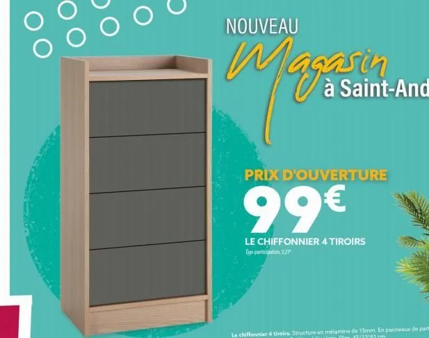 00  nouveau  magasining  prix d'ouverture  99€  le chiffonnier 4 tiroirs  ego participation 2.27 