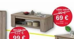 table salon 99 €  69 €  dont eco-mob 2 