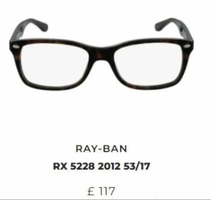 ray-ban  rx 5228 2012 53/17  £ 117 