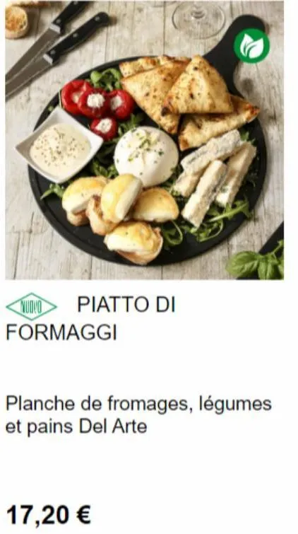 nuovo  piatto di  formaggi  planche de fromages, légumes et pains del arte  17,20 € 
