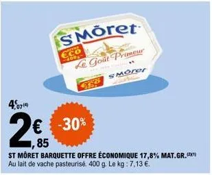 4,07  есь  -4008- € -30%  ,85  smoret  le goût primeur  smorer 