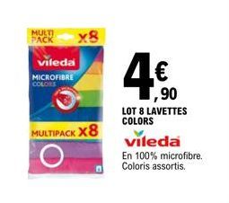 MULTI PACK  vileda MICROFIBRE COLORS  x8  MULTIPACK X8  €  1,90  LOT 8 LAVETTES COLORS  vileda En 100% microfibre. Coloris assortis. 