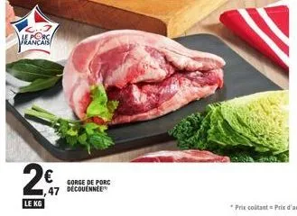 le porc français  le kg  gorge de porc  47 découennée 