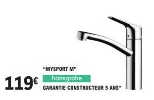 119€  "MYSPORT M"  T  hansgrohe  GARANTIE CONSTRUCTEUR 5 ANS* 