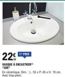 22€  € 1" prix  vasque à encastrer(¹) "zoé"  en céramique. dim.: l. 55 x p. 45 x h. 19 cm. avec trop-plein. 