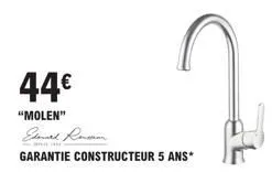 44€  "molen" etemal renman  garantie constructeur 5 ans* 