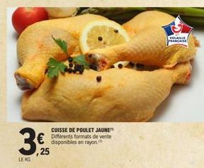 3€  LEKG  € vente  CUISSE DE POULET JAUNE disponibles en rayon  25  VOLAILLE  FRANCAISE 