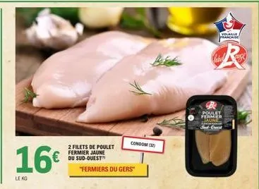 16€  €  le kg  2 filets de poulet fermier jaune  "fermiers du gers"  condom (3)  volable francaise  r  poulet fermier taunt aprang sud-ovest 