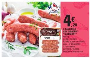 Venets!  CLERMONT  1,20  6 SAUCISSES AUX OIGNONS "CLERMONT 660 g Le kg 6.366 Existe aussi au même  prix : 6 saucisses à l'ancienne (Origine France). Bouterie bre-service 