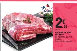 ve  ,55  leng  poitrine de porc entiere  en cassette de 2 kg environ boucherie libre-service 