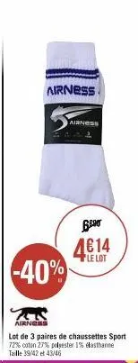 airness  -40%  airness  4alf  6 4€14  le lot  airness  lot de 3 paires de chaussettes sport 72% coton 27% polyester 1% hasthanne taille 39/42 et 43/46 