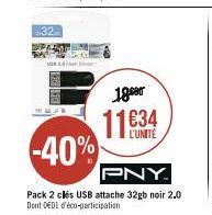 32 SEP  18 ar  11634  L'UNITÉ  -40%  PNY  Pack 2 clés USB attache 32gb noir 2.0 Dont DEDI d'éco-participation 